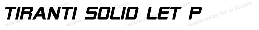 Tiranti Solid LET P字体转换